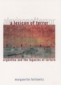 A Lexicon of Terror: Argentina and the Legacies of Torture (Oxford World's Classics)