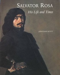Salvator Rosa : His Life and Times