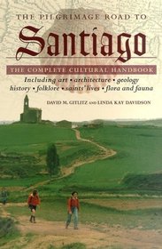 The Pilgrimage Road to Santiago : The Complete Cultural Handbook