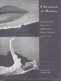 A Boatload of Madmen: Surrealism and the American Avant-garde 1920-1950