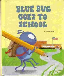 Blue Bug Goes to School (Blue Bug Books)
