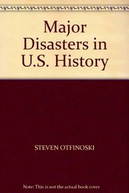 Major Disasters in U.S. History