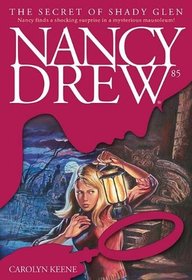 The Secret of Shady Glen (Nancy Drew, No 85)