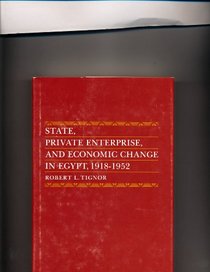 State, Private Enterprise, and Economic Change in Egypt, 1918-1952 (Princeton Studies on the Near East)