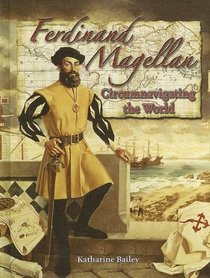 Ferdinand Magellan: Circumnavigating the World (In the Footsteps of Explorers)