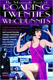 The Mammoth Book of Roaring Twenties Whodunnits: Murder Mysteries from the Age of Bright Young Things