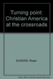 Turning point: Christian America at the crossroads