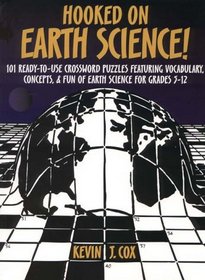 Hooked on Earth Science!: 101 Ready-To-Use Crossword Puzzles for Grades 5-12