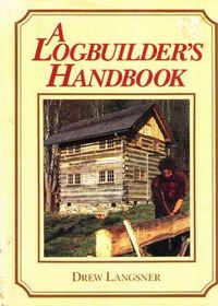 A logbuilder's handbook