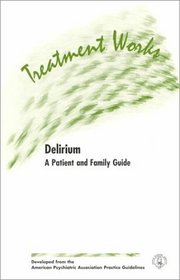 Treatment Works Delirium: A Patient and Family Guide : 12 Prepack