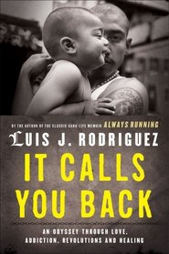 It Calls You Back: An Odyssey through Love, Addictions, Revolution, and Healing