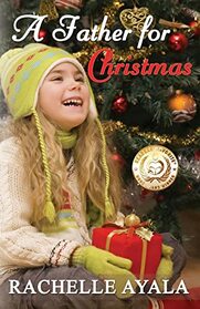 A Father for Christmas: A Holiday Romance (A Veteran's Christmas)
