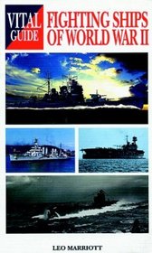 Fighting Ships of World War II: Vital Guides (Vital Guides)