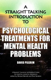 Straight Talking Introduction to Psychological Treatments for Mental Health Problems (Straight Talking Introductions)