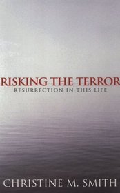 Risking the Terror : Resurrection in This Life