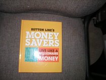 Bottom Line's Money Savers Live Like a Millionaire on Just a Little Bit of Money