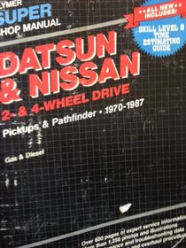 Datsun  Nissan 2-  4-wheel drive super shop manual: Pickups  Pathfinder, 1970-1987, gas  diesel