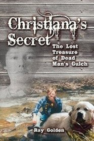 Christiana's Secret - The lost treasure of Dead Man's Gulch