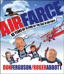 Air Farce: 40 Years of Flying by the Seat of Our Pants