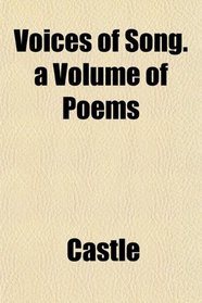 Voices of Song. a Volume of Poems