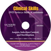 Saunders Clinical Skills for Medical Assistants: Disk One: Asepsis, Infection Control and Sanitization