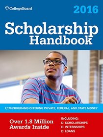 Scholarship Handbook 2016 (College Board Scholarship Handbook)