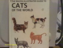 The Magna Illustrated Guide to Cats of the World (Magna Illustrated Guides)