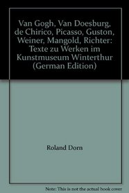 Van Gogh, Van Doesburg, de Chirico, Picasso, Guston, Weiner, Mangold, Richter: Texte zu Werken im Kunstmuseum Winterthur