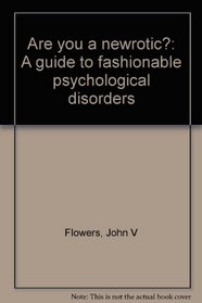 Are you a newrotic?: A guide to fashionable psychological disorders