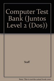 Computer Test Bank (Juntos Level 2 (Dos))
