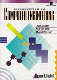 Introduction to Computer Engineering: Logic Design and the 8086 Microprocessor (Book/Disk)