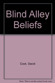 Blind Alley Beliefs