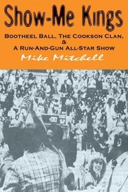 Show-Me Kings: Bootheel Ball, The Cookson Clan, & A Run-And-Gun All-Star Show