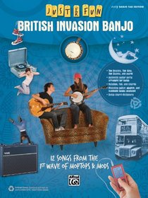 Just for Fun -- British Invasion for Banjo: 12 Songs from the 1st Wave of Moptops & Mods