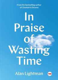 In Praise of Wasting Time (TED )