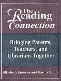 The Reading Connection: Bringing Parents, Teachers, and Librarians Together