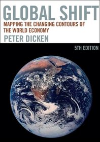 Global Shift, Fifth Edition: Mapping the Changing Contours of the World Economy (Global Shift: Mapping the Changing Contours)