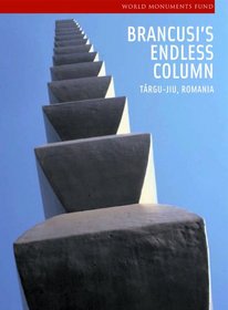 Brancusi's Endless Column: Targu-Jiu, Romania (World Monuments Fund)