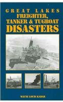 Great Lakes Freighter, Tanker & Tugboat Disasters