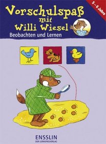 Vorschulspa mit Willi Wiesel. Beobachten und Lernen