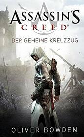 Assassin's Creed 03. Der geheime Kreuzzug: Videogameroman