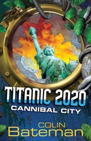 Titanic 2020: Bk. 2: Cannibal City