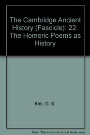 The Cambridge Ancient History (Fascicle): 22: The Homeric Poems as History