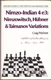 Nimzo-India 4E3: Nimzowitsch, Hubner Taimanov Variations (Batsford Algebraic Chess Openings)