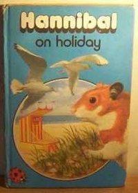 Hannibal on Holiday (Animals Stories)