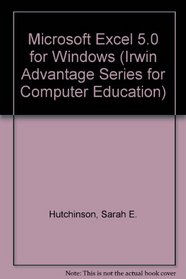 Microsoft Excel 5.0 for Windows (Irwin Advantage Series for Computer Education)