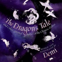 The Dragon's Tale : and Other Animal Fables of the Chinese Zodiac