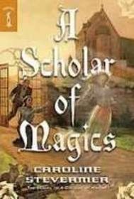 A Scholar of Magics (A College of Magics)