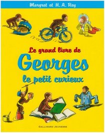 Le grand livre de Georges le petit curieux (French Edition)