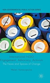 International NGO Engagement, Advocacy, Activism: The Faces and Spaces of Change (Non-Governmental Public Action)